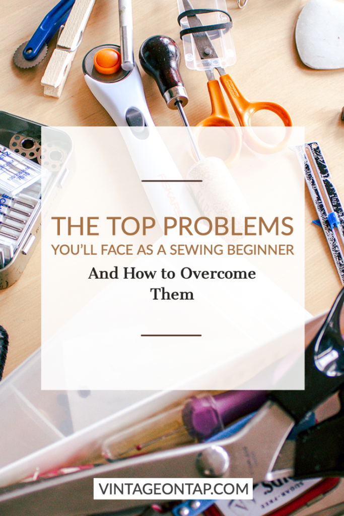 The Top 5 Problems you'll encounter as a sewing beginner and how to overcome them.